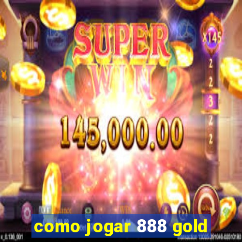 como jogar 888 gold